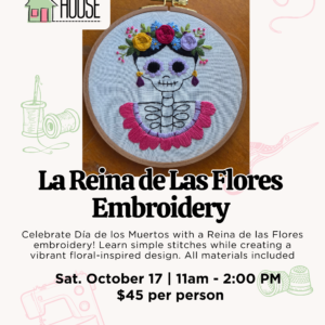 Le Reina de las Flores Embroidery Workshop