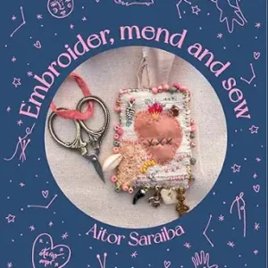 Embroider, Mend and Sew: Creative Storytelling Through Textile Art